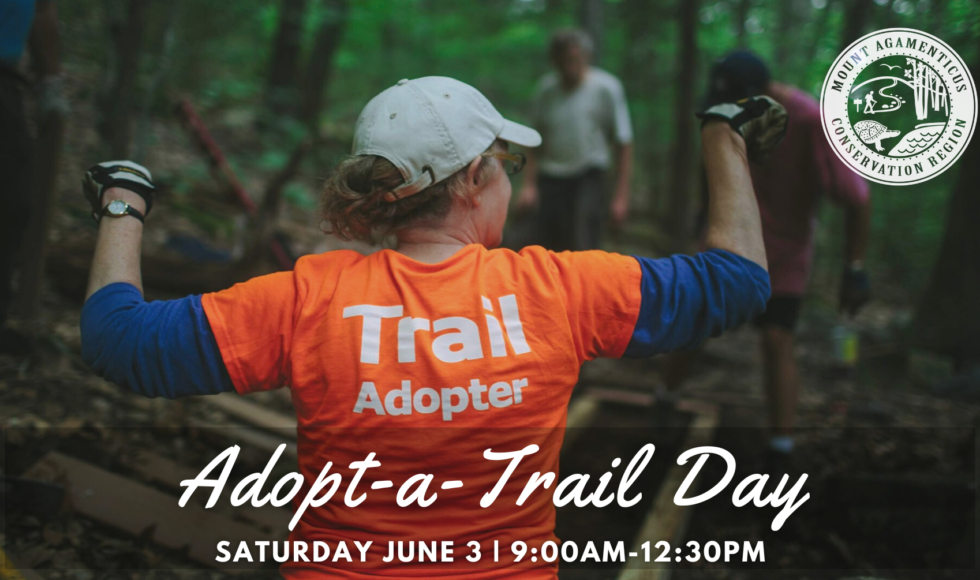 Adopt-a-Trail Day at Mount Agamenticus. Saturday, June 3 9:00am-12:30pm.